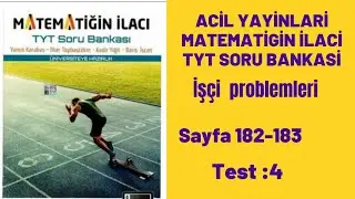 ACİL YAYINLARI MATEMATİGİN İLACİ TYT SORU BANKASİ İşçi problemleri test:4