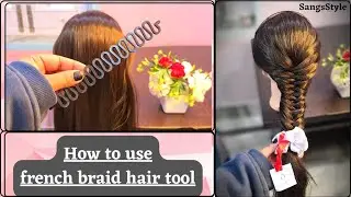How to use french braid hair tool||How to use braid tool accessories||Sangsstyle
