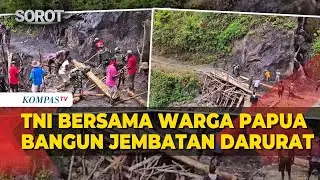 TNI Bersama Warga Bangun Jembatan Darurat Guna Pulihkan Akses di Papua Pegunungan