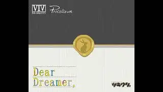『Dear Dreamer,』ver Six Gravity & Procellarum