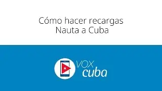 C&oacute;mo hacer recargas Nauta desde VoxCuba