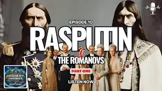 Rasputin & The Romanovs Pt. 1
