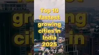 Top 10 fastest growing Cities in India 2025😯 #top10 #trendingshorts #banglore #hyderabad #pune #fact