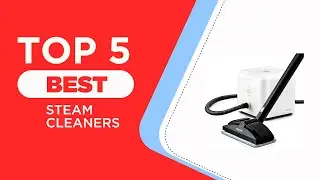 The 5 Best Steam Cleaners in 2025 | Reviews | Most Popular Steam Cleaners