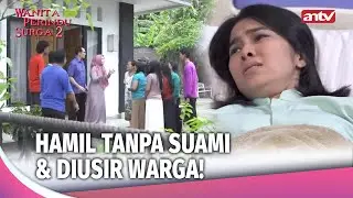 Demi Karier, Dewi Khianati Orang Tua & Hamil Tanpa Suami! | Wanita Perindu Surga 2 Eps 13 (1/3)