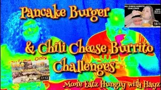 Pancake Burger/ Chili Cheese Dog  Burrito Challenges@Hungry With Hayz & @Eateatwithkeysh