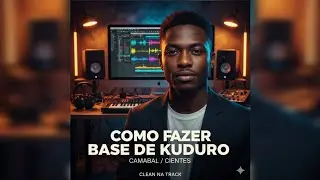 Como fazer Base de Kuduro Camabal/Ci&ecirc;ntes no fl studio 
