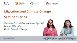 The New Precariat or Adaptive Agent? Labour Migration under Climate Change | Chandni & Amina