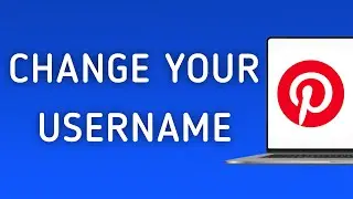 How To Change your Pinterest Username On PC (New Update)