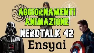 NERDTALK 42💗🎬 - Novit&agrave; dal mondo NERD ANIMATO🎬👀