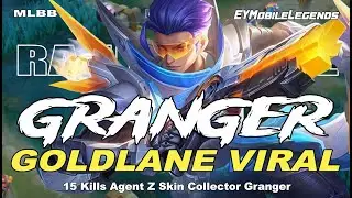 15 Kills Agent Z Skin Collector Granger - GOLDLANE VIRAL Top 1 Global GRANGER - MLBB