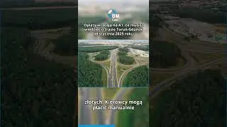 Opłaty wracają na A1: co musisz wiedzieć o trasie Toruń-Gdańsk od stycznia 2025 roku