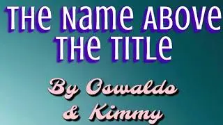 The Name Above The Title: Part G