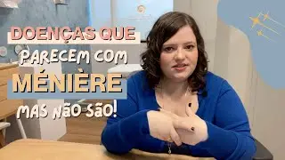 Nem toda tontura com zumbido é Doença de Ménière: conheça as doenças podem parecer o Ménière!