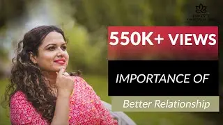 Importance of Better RELATIONSHIP I Value your Relations - by Himani | Importance of Relationship