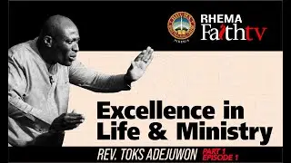 RHEMA FAITH TV &mdash; Превосходство в жизни и служении, часть 1, эпизод 1 &mdash; преподобный Токс Адеджувон