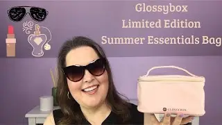 Glossybox Limited Edition Summer Essentials Box Unboxing