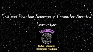 Drill and Practice Sessions in Computer Assisted Instruction