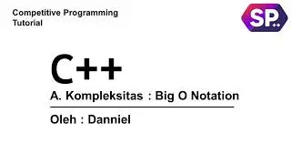 8. Analisis Kompleksitas Part 1 C++ : Big O Notation | Competitive Programming Tutorial