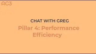 Chat with Greg: Performance Efficiency - AWS Well-Architected Framework