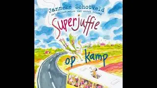 Superjuffie op kamp - Janneke Schotveld
