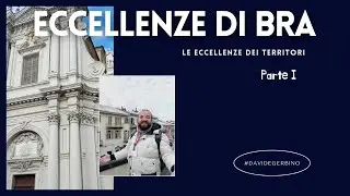 #DavideGerbino presenta: LE ECCELLENZE DI BRA (Parte I)