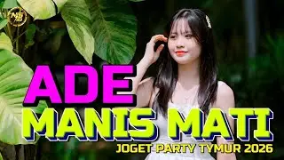 LAGU JOGET PARTY TIMUR 2026 ( ADE MANIS MATI ) MIX - NASIR93 REMIXER
