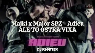 Majki x Major SPZ   Adieu ALE TO OSTRA VIXA ‐ @Dj-PjooterOF