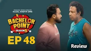 EPISODE 48 | Bachelor Point | S5 | Habu | Kabila | Nehal | Pasha | Kajal Arefin Ome | Review 2025