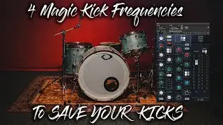 Kick EQ - 4 Magic Frequencies To Save Your Kick!