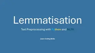 Lemmatisation | Python NLTK Tutorial #03
