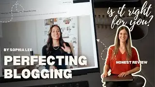 By Sophia Lee Blogging Course Review - Is Perfecting Blogging Right for You?
