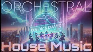 Radio Ray&rsquo;s Radio Show: Progressive House Meets Orchestral Elements + Funny Segments