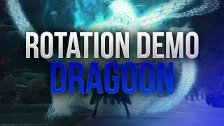 【FFXIV】4.X Dragoon ~ Rotation Demonstration