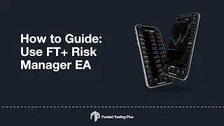 How to use the FT+ Risk Manager for prop trading
