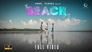 THE BEACH SONG | Official Music Video | KayT, Adhikarak, Viprit | Prod. Audiocrackerr|  Smok Records