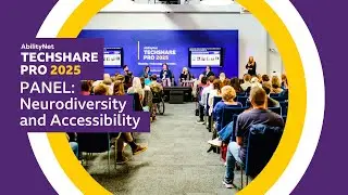 Panel: Neurodiversity and Accessibility &ndash; AbilityNet's TechShare Pro 2025