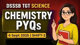 DSSSB TGT SCIENCE CHEMISTRY PYQs 2025-2026 | Shift - 2 | 6 Sept |  💯📚@ChemysteryTimes