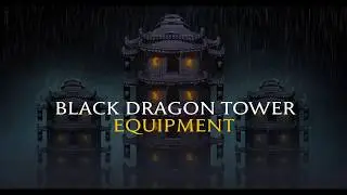 Black dragon tower equipments. Go get them all !!