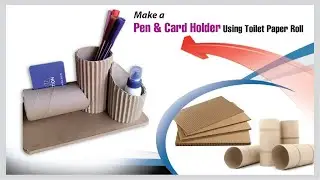 Make a Pen & Card Holder || Easy DIY Using Toilet Paper Roll || Craft Ideas