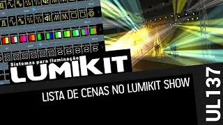[UL137] Lista de cenas no #Lumikit SHOW (Sequencer, Cue List)