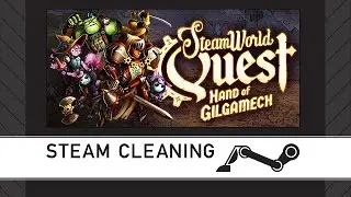 Steam Cleaning - SteamWorld Quest: Hand of Gilgamech