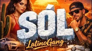 S&Oacute;L - LatinoGang (Official Video)