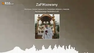 Rozmowa z bratem kapłanem M. Dominikiem Millerem z Kościoła Starokatolickiego Mariawitów w RP
