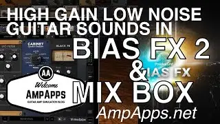 AmpApps| Hi Gain Low Noise Guitar Sound in BiasFX2 & MixBox