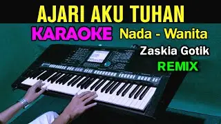AJARI AKU TUHAN - Zaskia Gotik | KARAOKE Nada Wanita