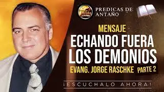 Echando Fuera los Demonios | Parte 2 | Jorge Raschke | Audio | Completo