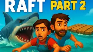 Raft Part 2 || تلاش ناموفق برای فرار از دندان های کوسه