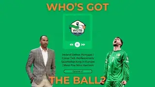 Ireland Defeat Portugal | Conor Tait: Pro Quarterbacking in Europe | Mavs Fire Nico Harrison