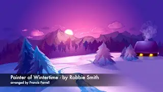 Painter of Wintertime - by Robbie Smith; arranged by Frances Farrell
